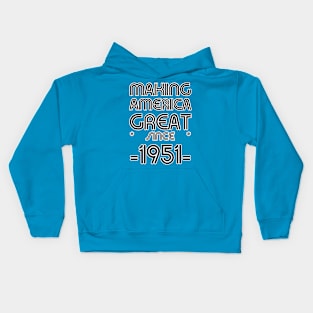 MAKING AMERICA GREAT * SINCE * -1951- Kids Hoodie